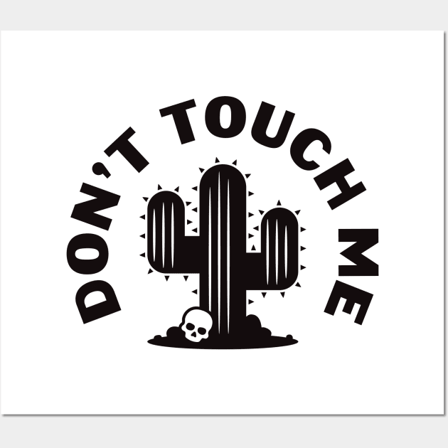 Don't Touch Me (Black) Wall Art by Pufahl